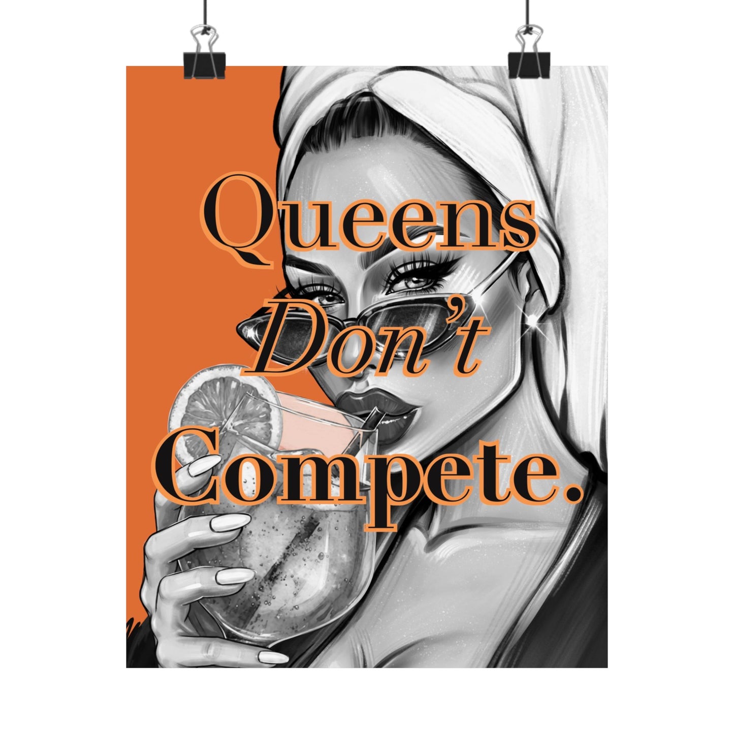 Queens Don't Compete Matte Poster — Glam Black & Orange Wall Art