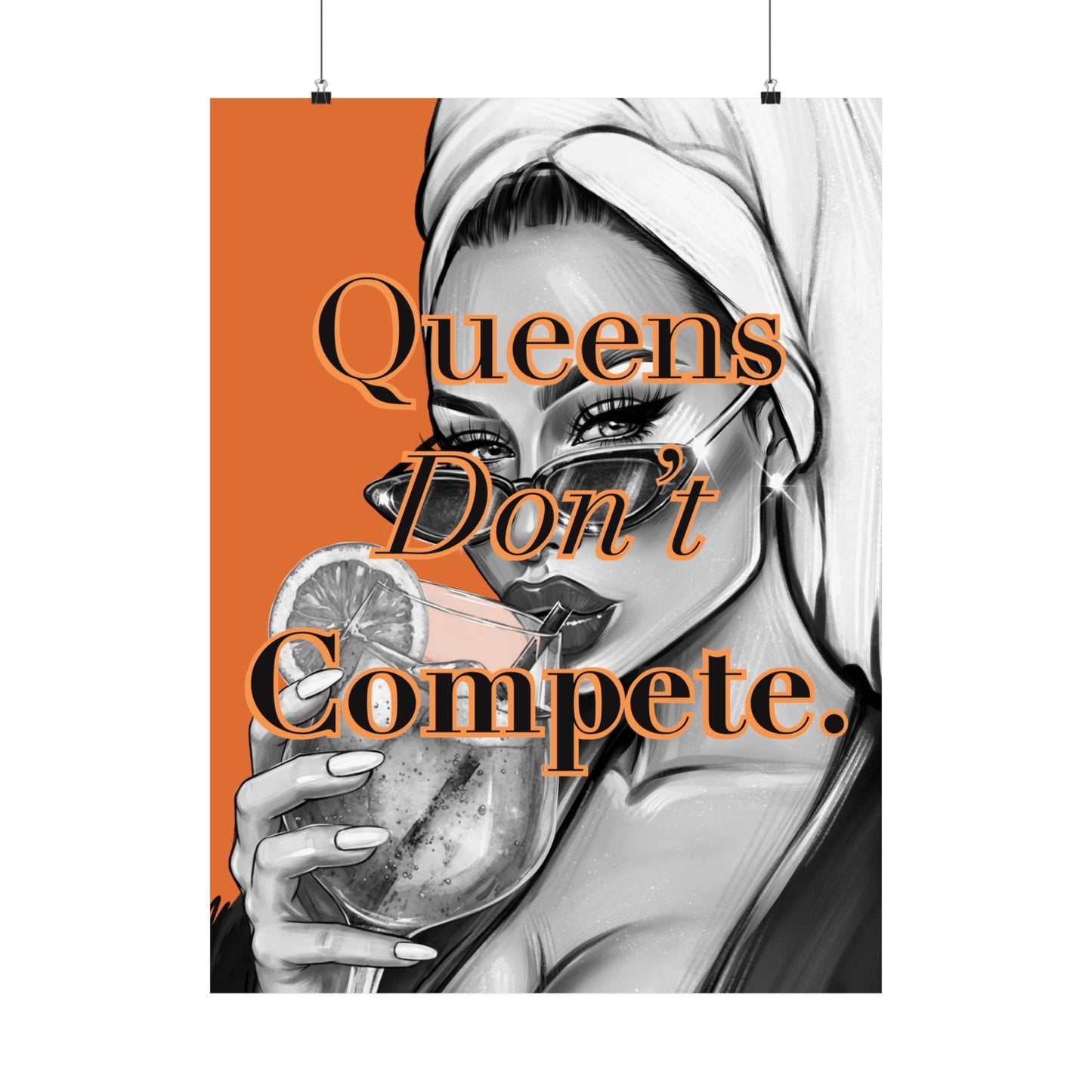 Queens Don't Compete Matte Poster — Glam Black & Orange Wall Art