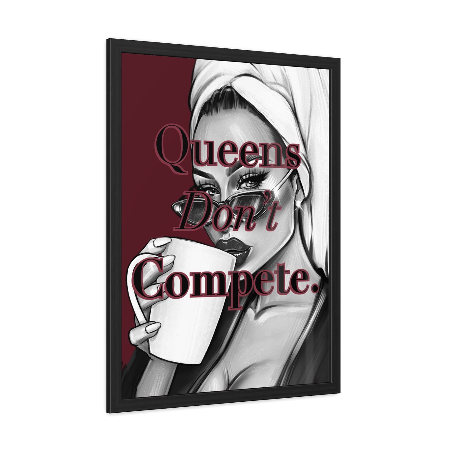 Queens Don’t Compete - Burgundy Framed Poster - Empowering Wall Art