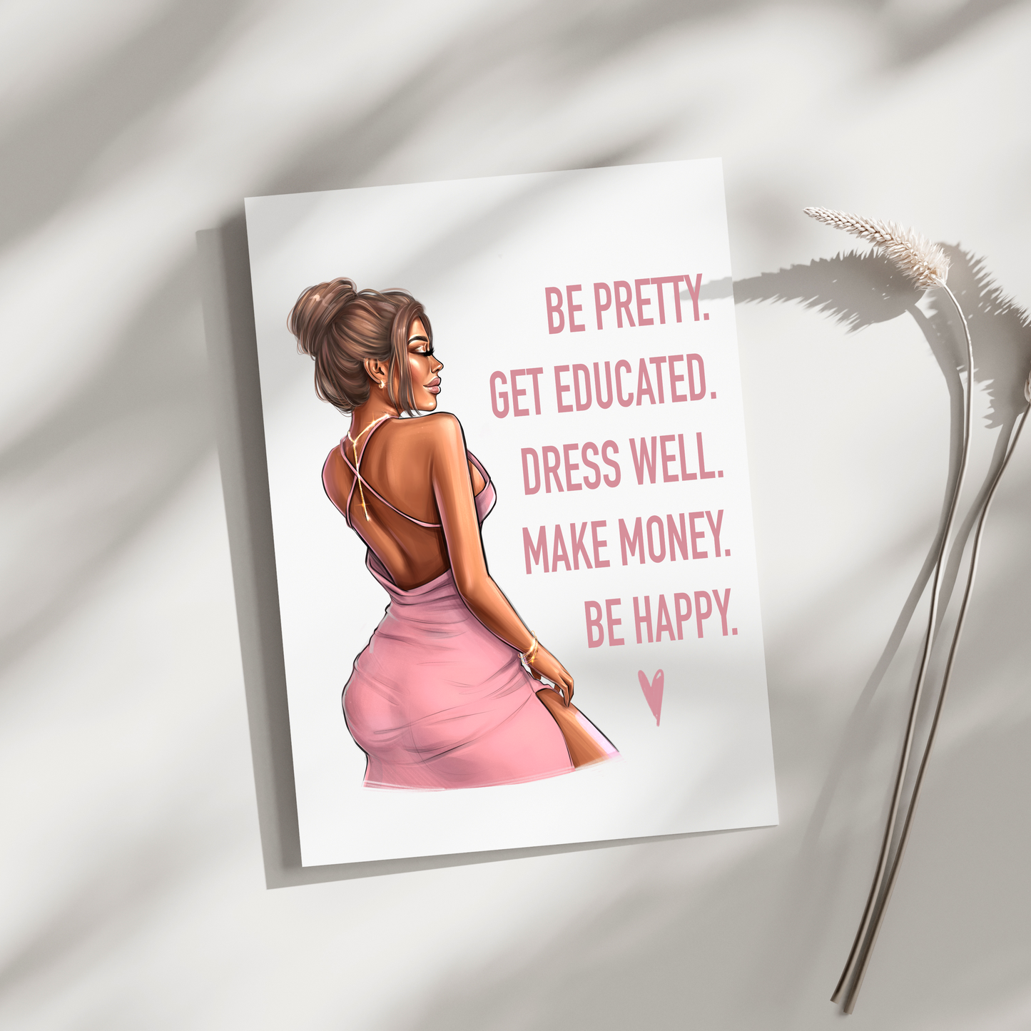 Pink Poster of Be Pretty. Get Educated. Dress Well. Make Money. Be Happy. - Woman Poster Wall Art