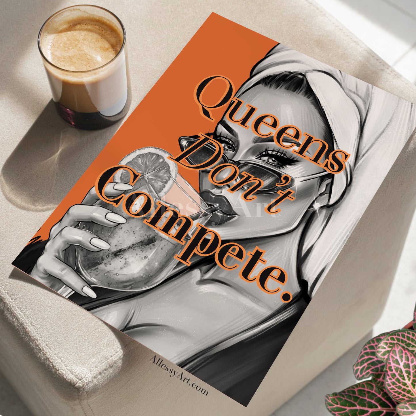 Queens Don't Compete Matte Poster — Glam Black & Orange Wall Art