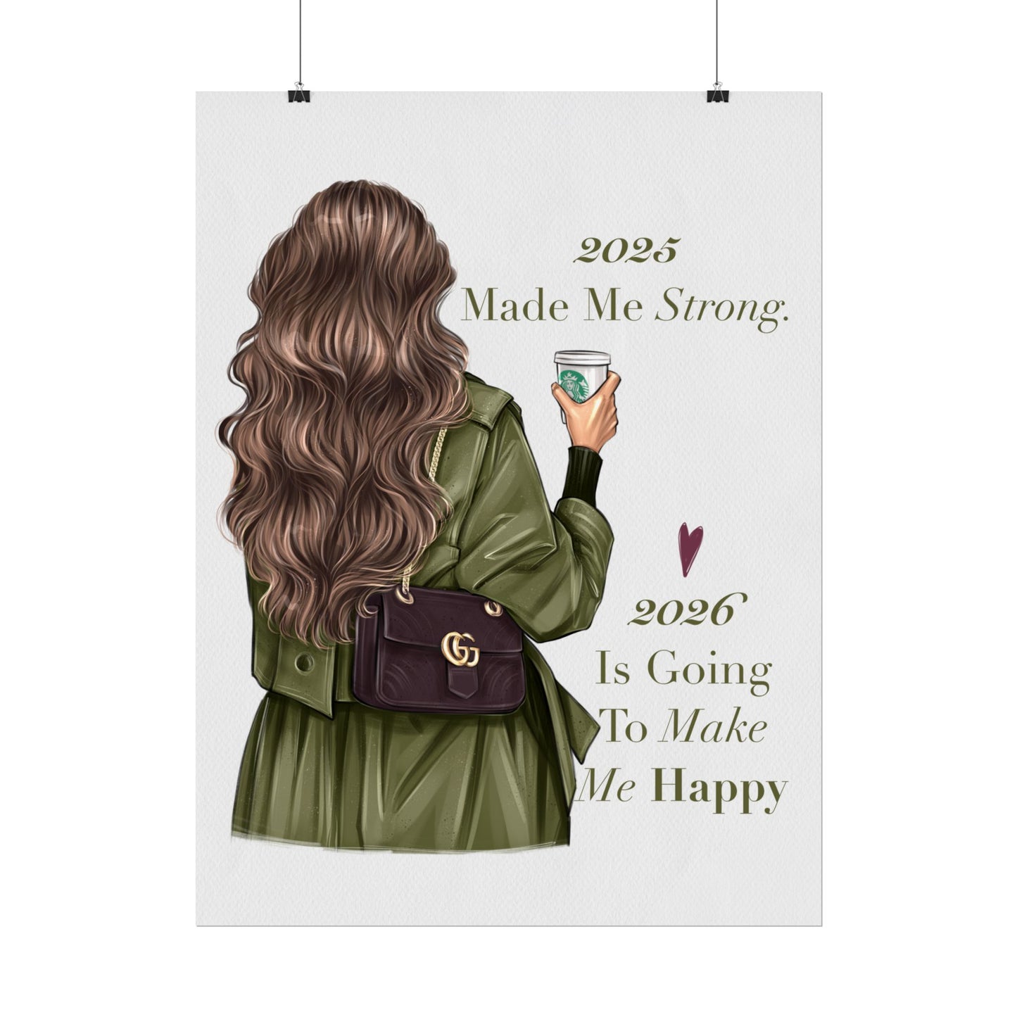 2025 Made Me Strong. 2026 Is Going To Make Me Happy. Poster. Just A Woman Collection.