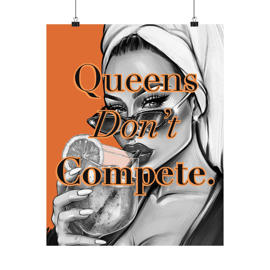 Queens Don't Compete Matte Poster — Glam Black & Orange Wall Art