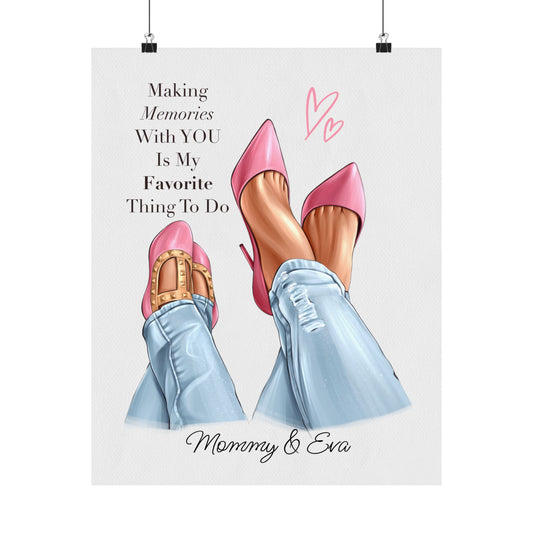 Pink Shoes “Making Memories With You Is My Favorite Thing To Do” Poster - I Love You Mom - Mom Life Prints. Semi-Custom Personalized Wall Art