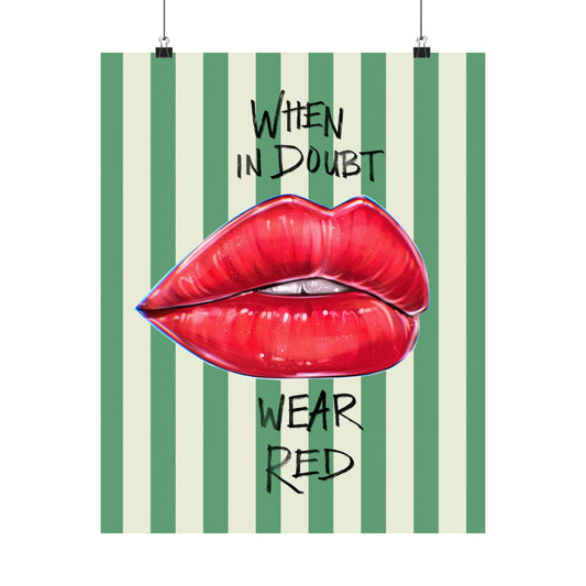 When in Doubt Wear Red Poster — Matte Vertical Lip Art Wall Print