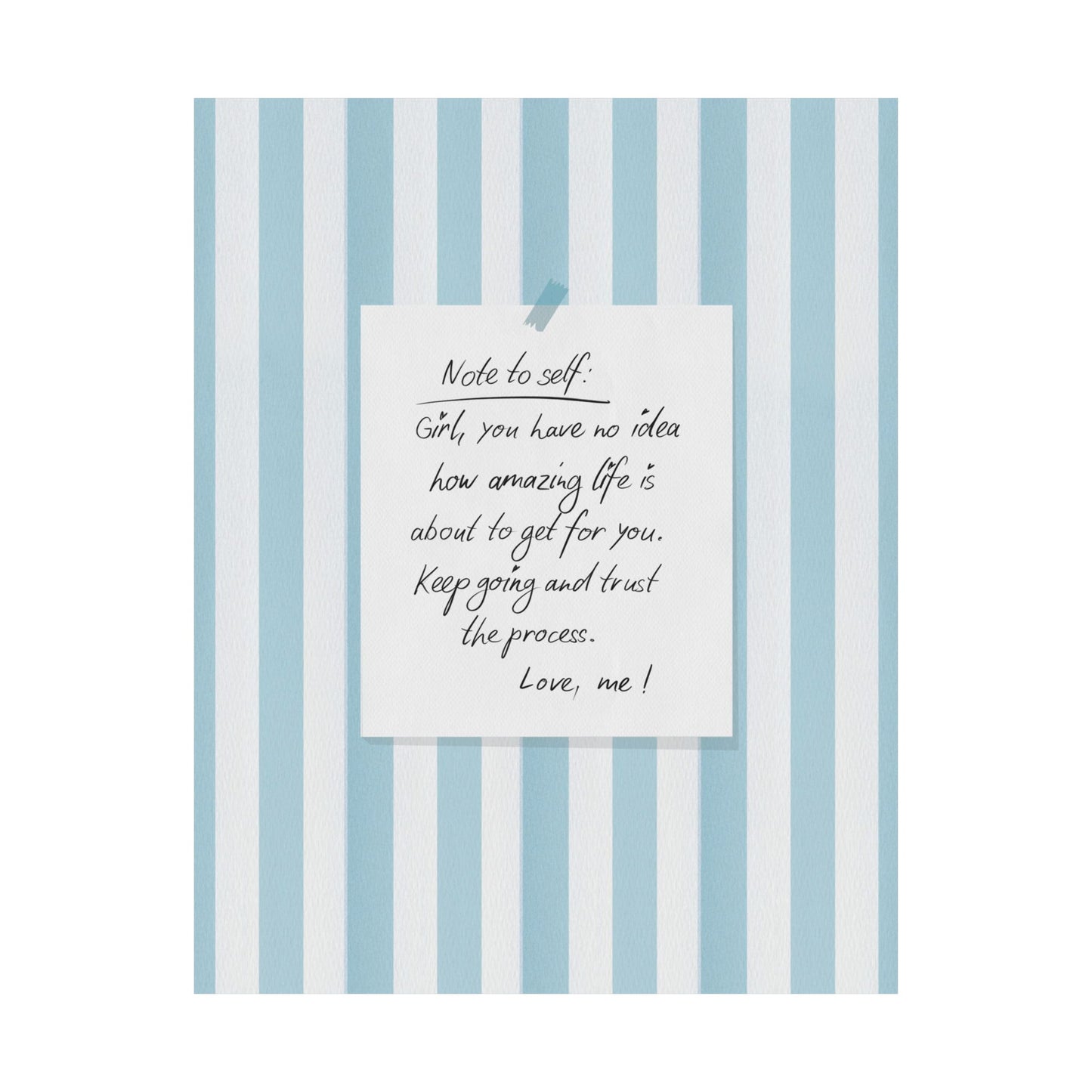 Motivational Note Poster — "Note to self: Girl, you have no idea how amazing life is about to get for you" Matte Vertical Wall Art