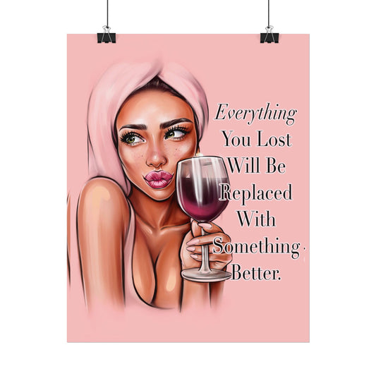Everything You Lost Will Be Replaced With Something Better.