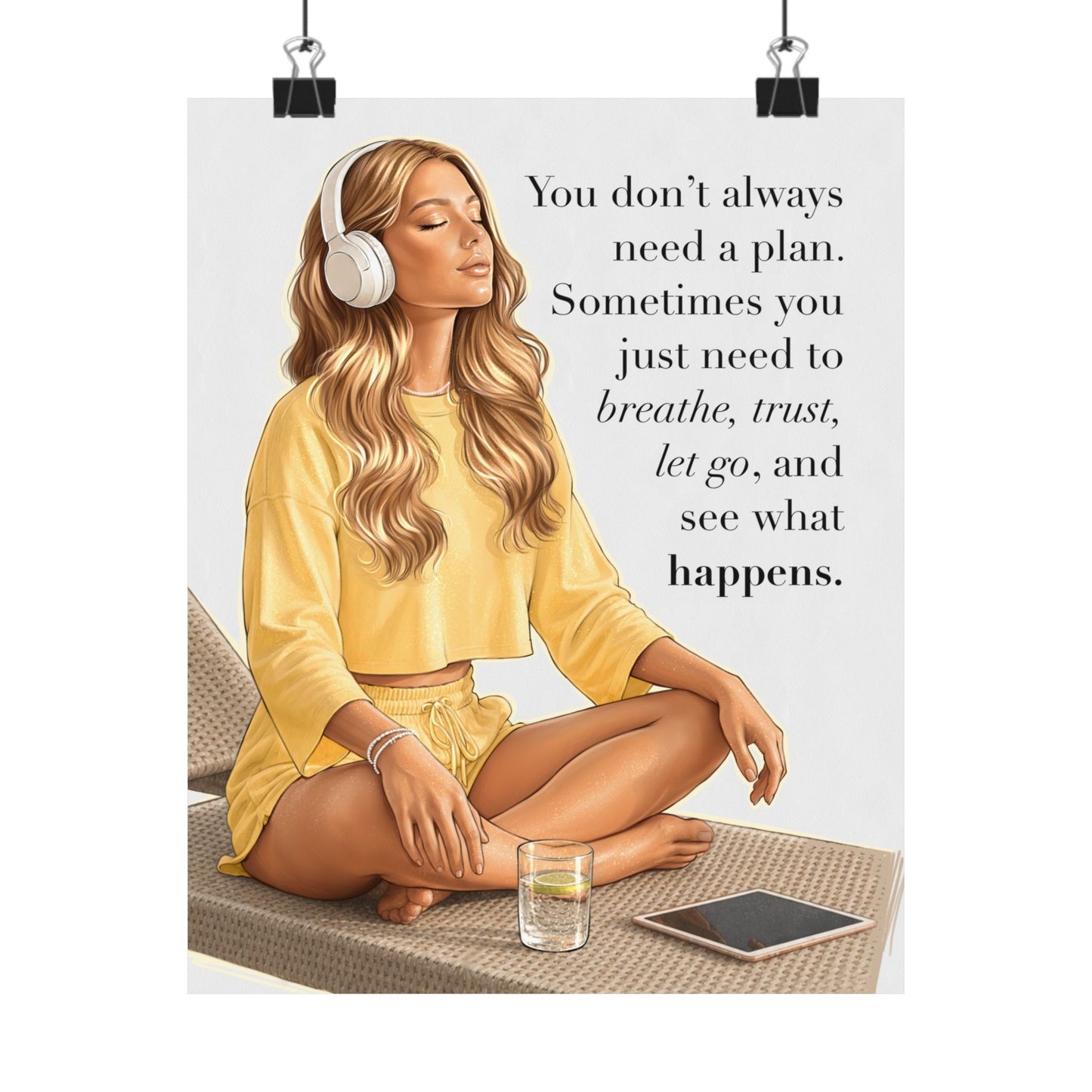 Inspirational Meditation Poster — "You don't always need a plan" Matte Wall Art