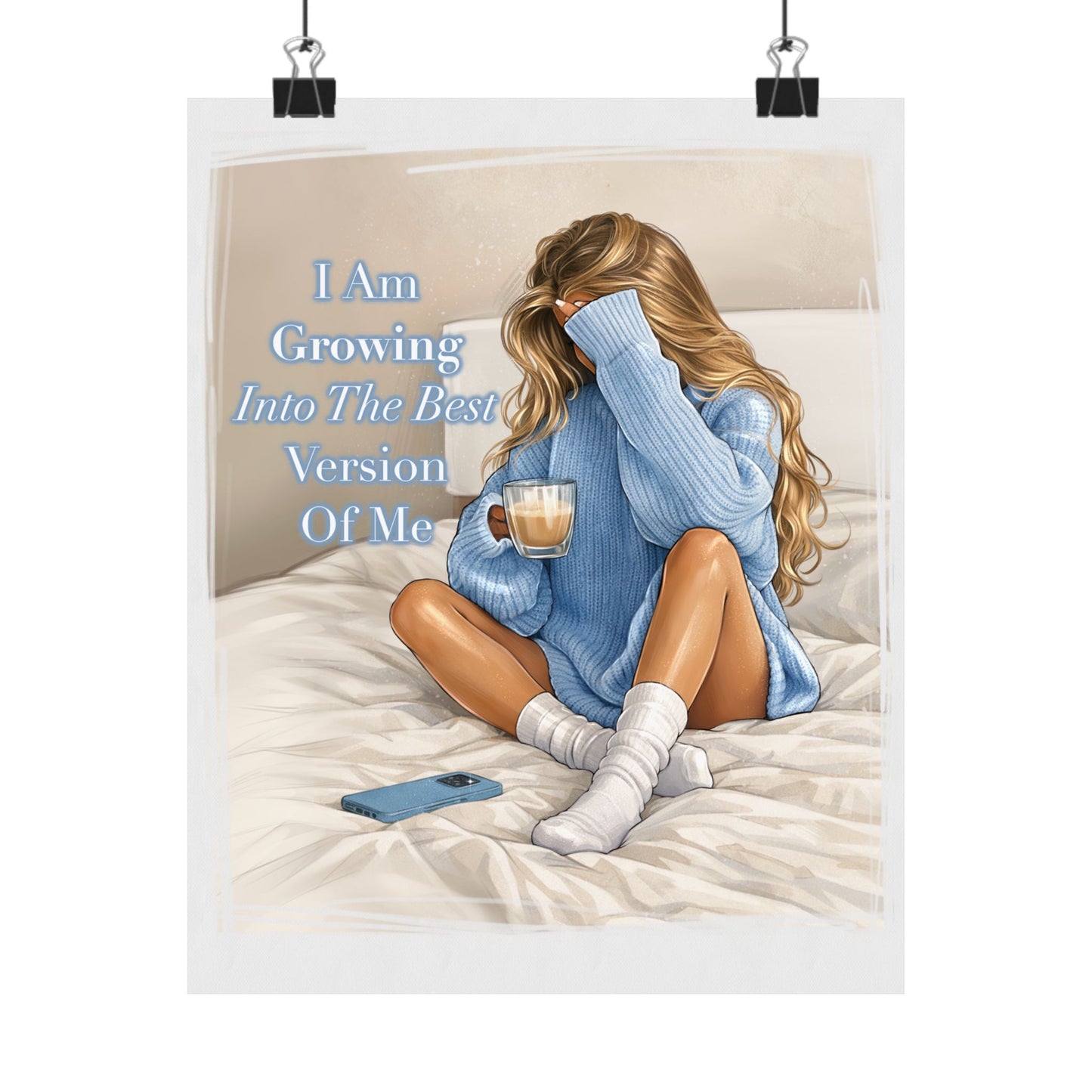 Inspirational Girl Morning Matte Vertical Poster — "I Am Growing Into The Best Version Of Me"