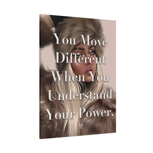 Canvas Wall Art - "You Move Different When You Understand Your Power." Inspirational Decor