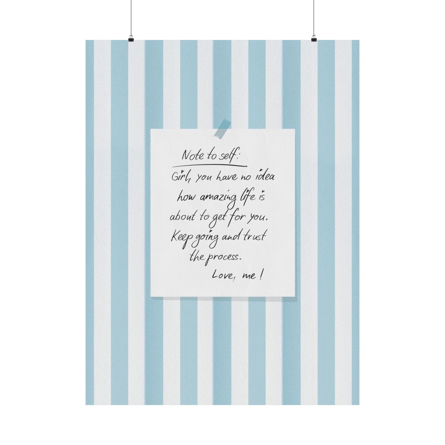 Motivational Note Poster — "Note to self: Girl, you have no idea how amazing life is about to get for you" Matte Vertical Wall Art