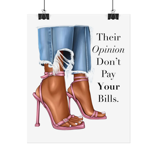 Their Opinion Don’t Pay Your Bills