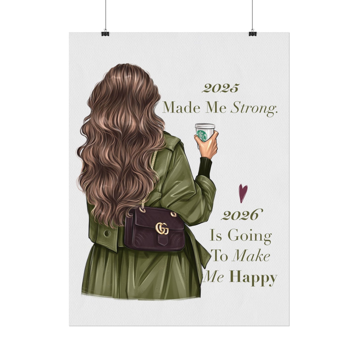 2025 Made Me Strong. 2026 Is Going To Make Me Happy. Poster. Just A Woman Collection.