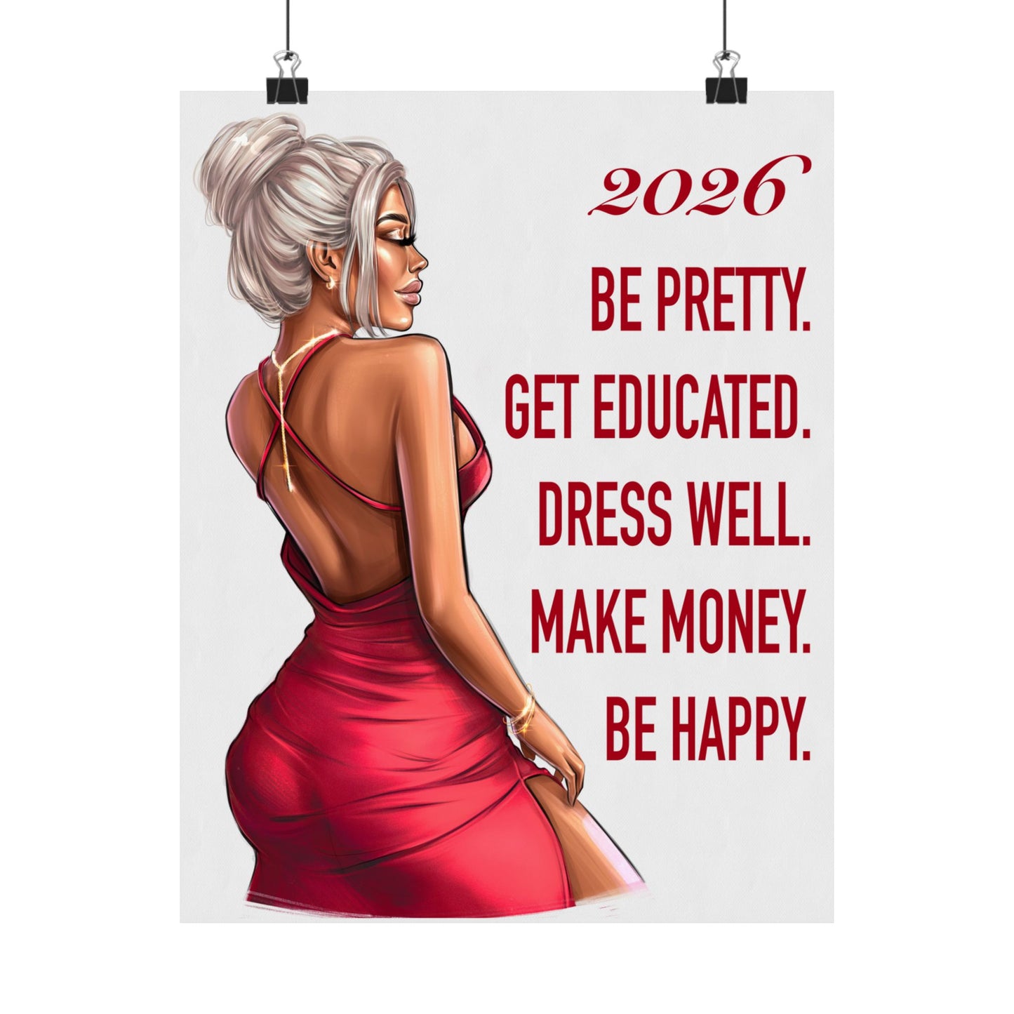 Poster - 2026. Be Pretty. Get Educated. Dress Well. Make Money. Be Happy.