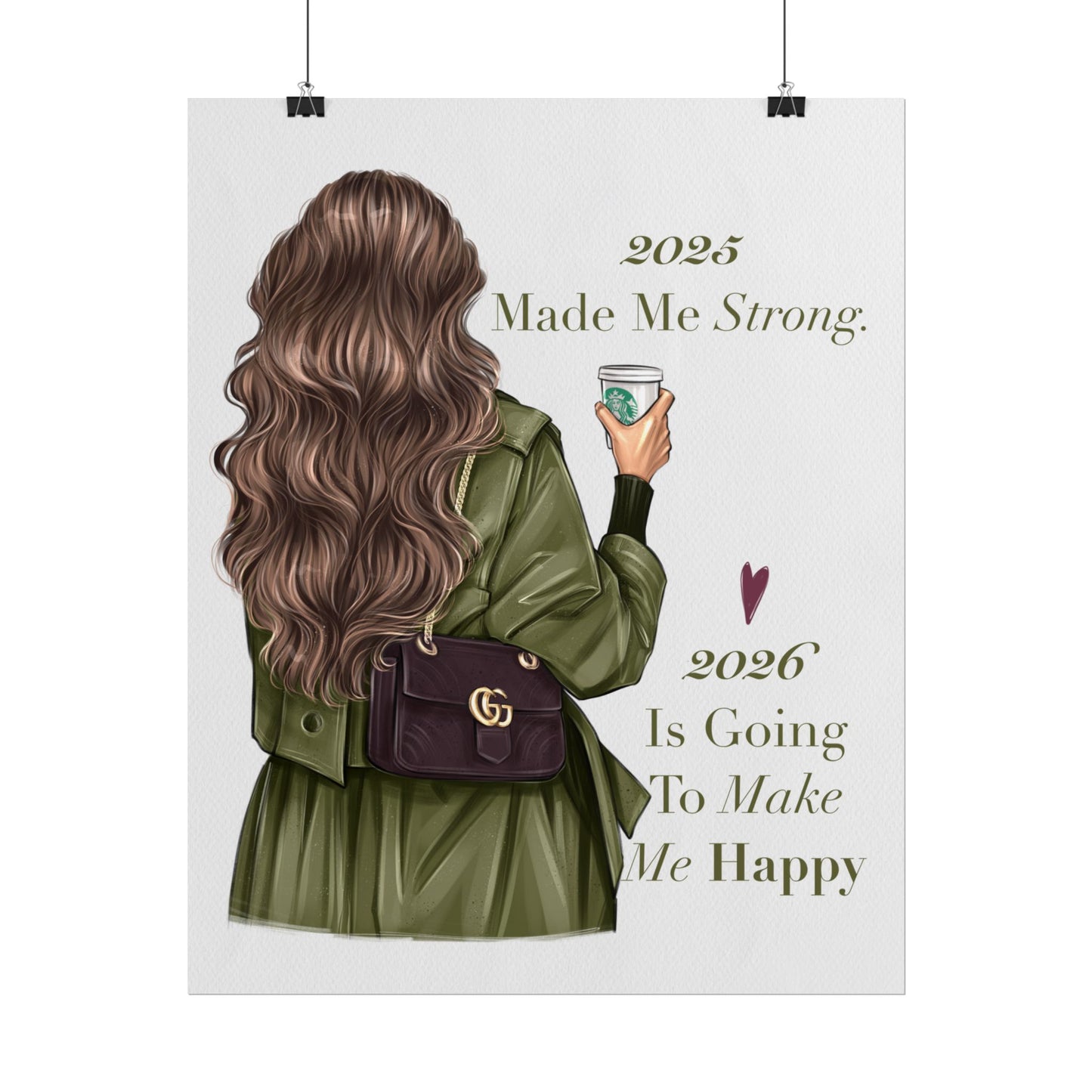 2025 Made Me Strong. 2026 Is Going To Make Me Happy. Poster. Just A Woman Collection.