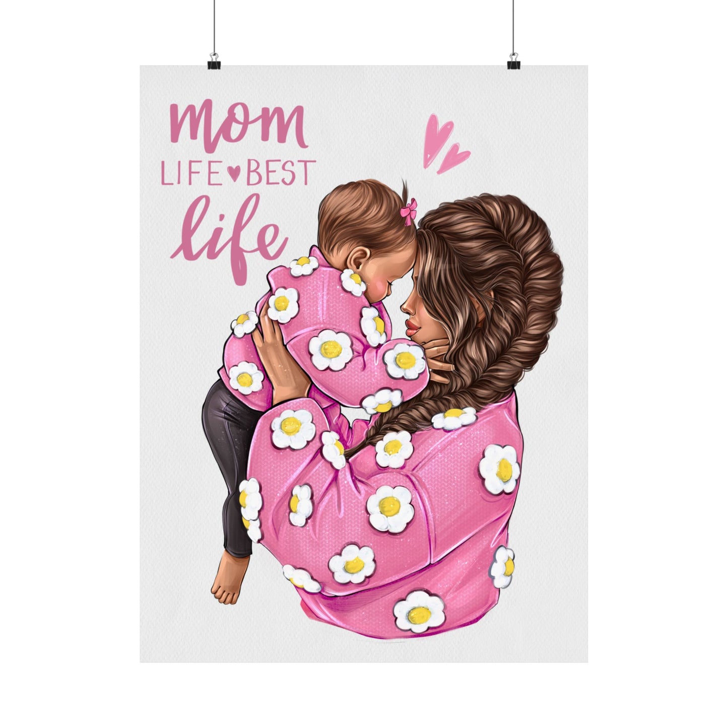 Pink Mother & Daughter “MomLife - Best Life” Poster - I Love You Mom - Mom Life Prints. Semi-Custom Personalized Wall Art