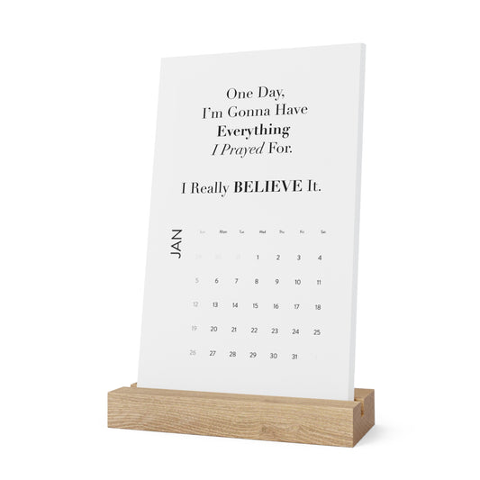 Vertical Desk Calendar 2026 — Inspirational Quote "One Day I'm Gonna Have Everything I Prayed For"