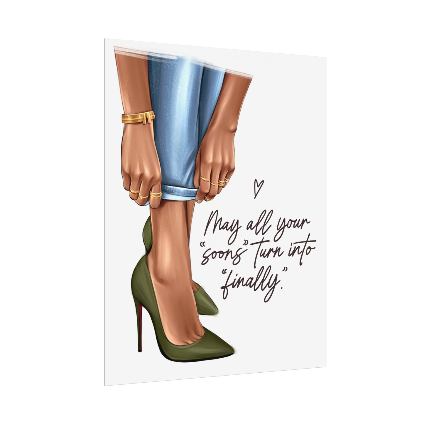 Rolled Poster. May All Your Soons Turn Into Finally - Green