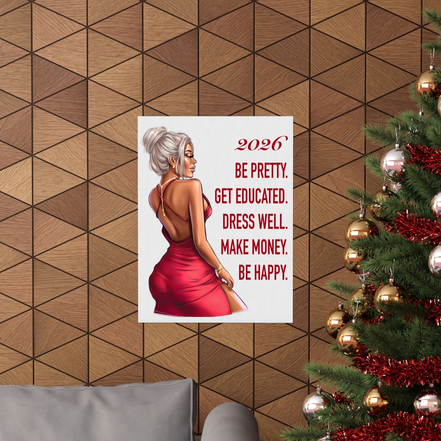 Poster - 2026. Be Pretty. Get Educated. Dress Well. Make Money. Be Happy.