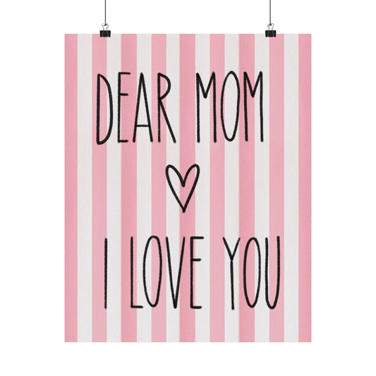 Pink Poster “Dear Mom I Love You” - Woman Poster Wall Art - Mom Lovely Posters